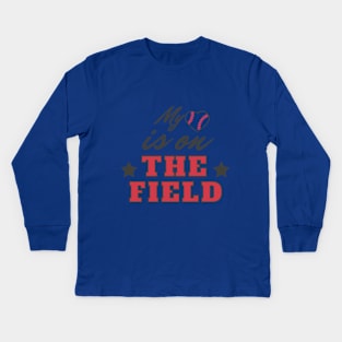 My Heart Is On The Field Quote Kids Long Sleeve T-Shirt